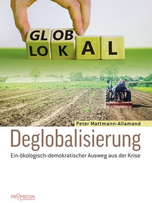 cover image of Deglobalisierung: Ein ökologisch-demokratischer Ausweg aus der Krise